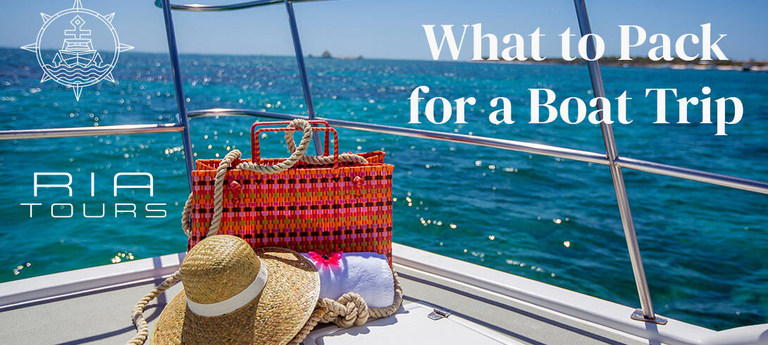 What to pack for a Ria Tours boat trip