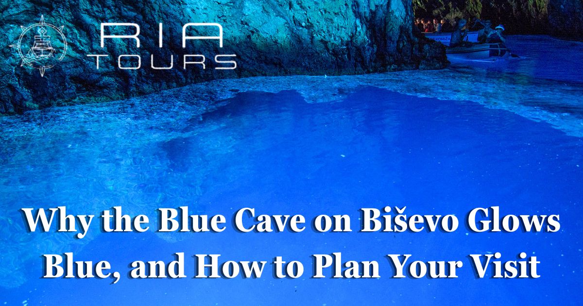 Why the Blue Cave on Biševo Glows Blue, and How to Plan Your Visit